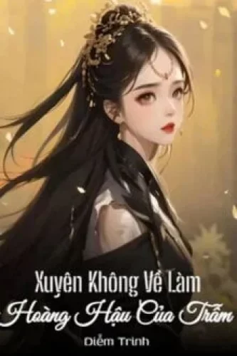 35596-xuyen-khong-ve-lam-hoang-hau-cua-tram_cover_large