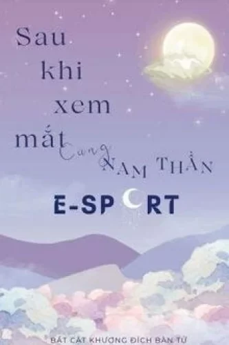 35724-sau-khi-xem-mat-cung-nam-than-e-sport_cover_large